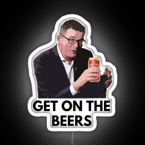 Get On The Beers Daniel Andrews Classic RGB Neon Sign