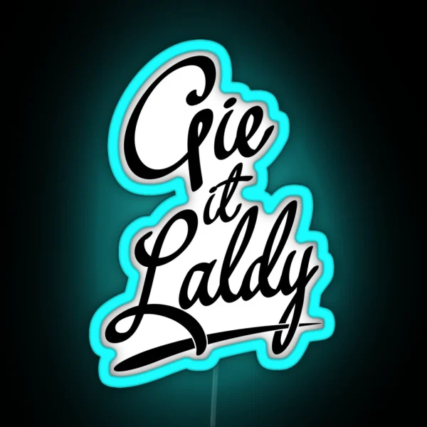 Gie It Laldy Glaswegian Glasgow Slang Dialect RGB Neon Sign