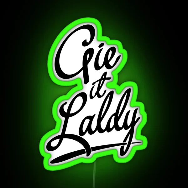 Gie It Laldy Glaswegian Glasgow Slang Dialect RGB Neon Sign