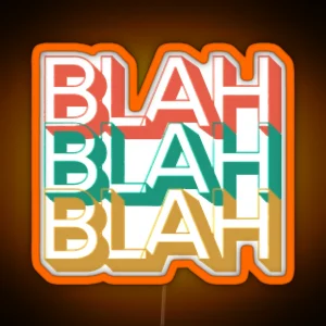 Gift For Men Blah Blah Blah Sarcastic Sayings Awesome For Movie Fan RGB Neon Sign