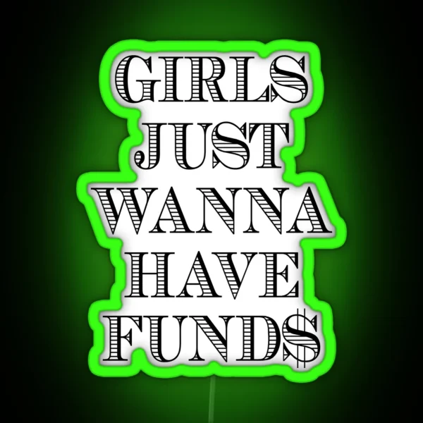Girls Just Wanna Have Funds RGB Neon Sign
