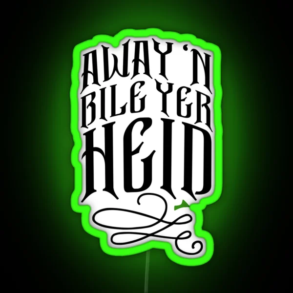 Glaswegian Away N Bile Yer Heid Slang Scottish RGB Neon Sign