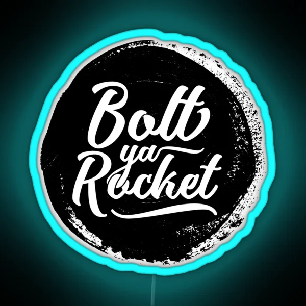 Glaswegian Glasgow Dialect Bolt Ya Rocket Slang RGB Neon Sign