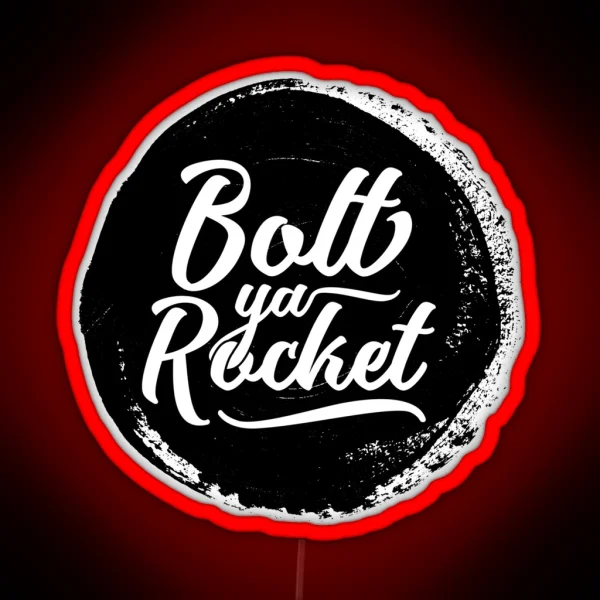 Glaswegian Glasgow Dialect Bolt Ya Rocket Slang RGB Neon Sign