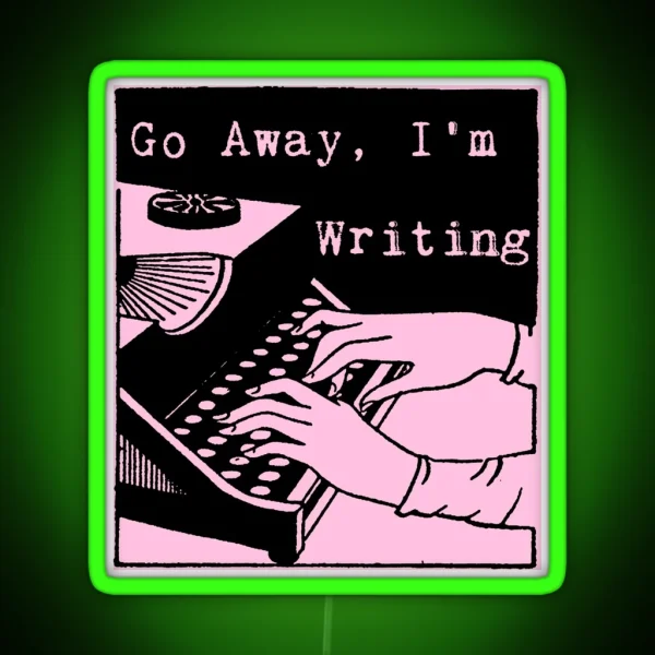 Go Away I M Writing Black Pink RGB Neon Sign