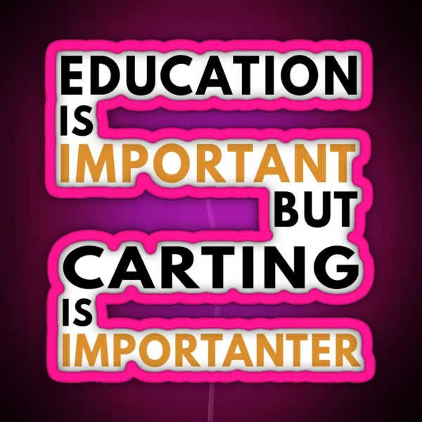 Go Kart Is Importanter Funny Go Kart Go Karting Funny RGB Neon Sign