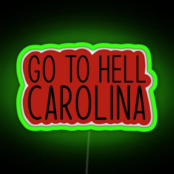 Go To Hell Carolina RGB Neon Sign