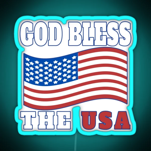 GOD BLESS THE USA PATRIOT DESIGN GREAT FOR HOLIDAYS LIKE MEMORIAL DAY 4TH OF JULY LABOR DAY OR VETERANS DAY RGB Neon Sign