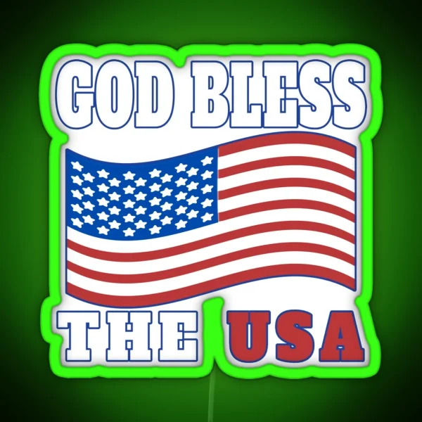 GOD BLESS THE USA PATRIOT DESIGN GREAT FOR HOLIDAYS LIKE MEMORIAL DAY 4TH OF JULY LABOR DAY OR VETERANS DAY RGB Neon Sign