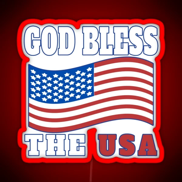 GOD BLESS THE USA PATRIOT DESIGN GREAT FOR HOLIDAYS LIKE MEMORIAL DAY 4TH OF JULY LABOR DAY OR VETERANS DAY RGB Neon Sign