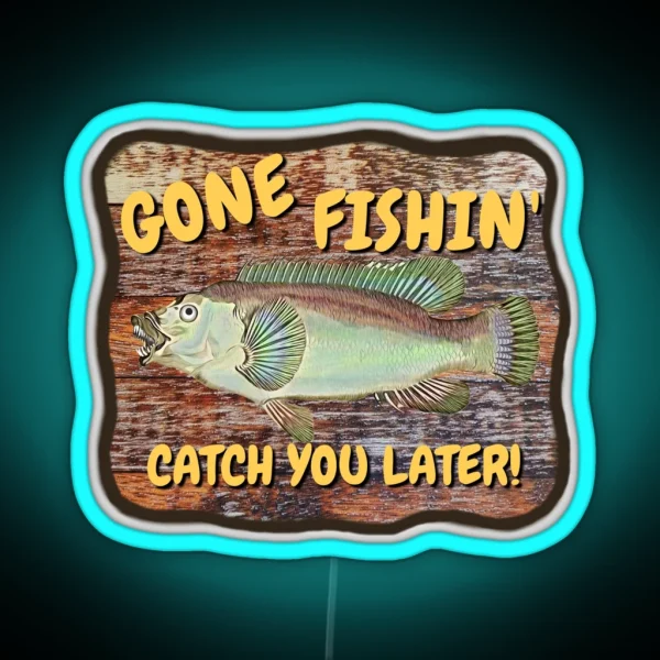 Gone Fishin Catch You Later RGB Neon Sign