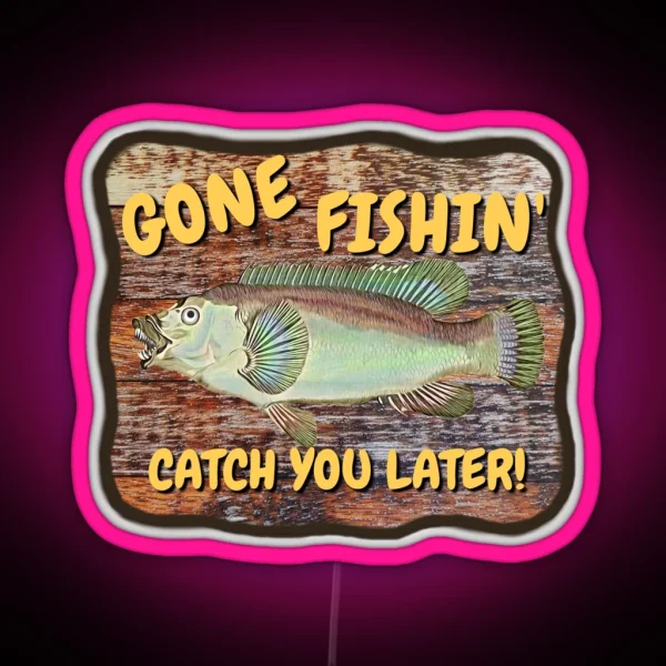 Gone Fishin Catch You Later RGB Neon Sign