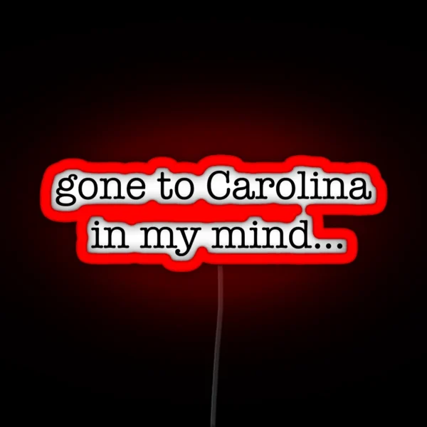 Gone To Carolina In My Mind RGB Neon Sign