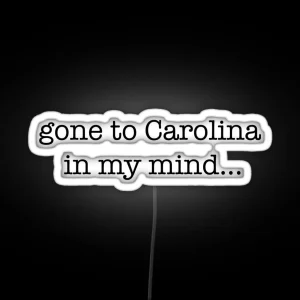 Gone To Carolina In My Mind RGB Neon Sign