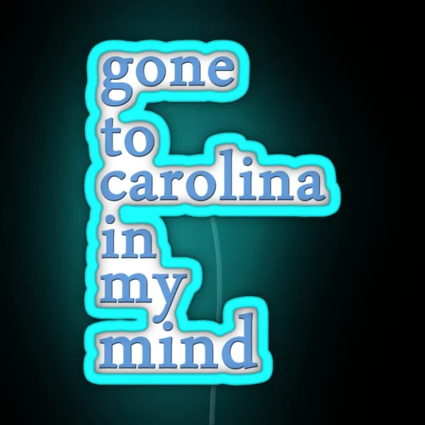 Gone To Carolina In My Mind RGB Neon Sign