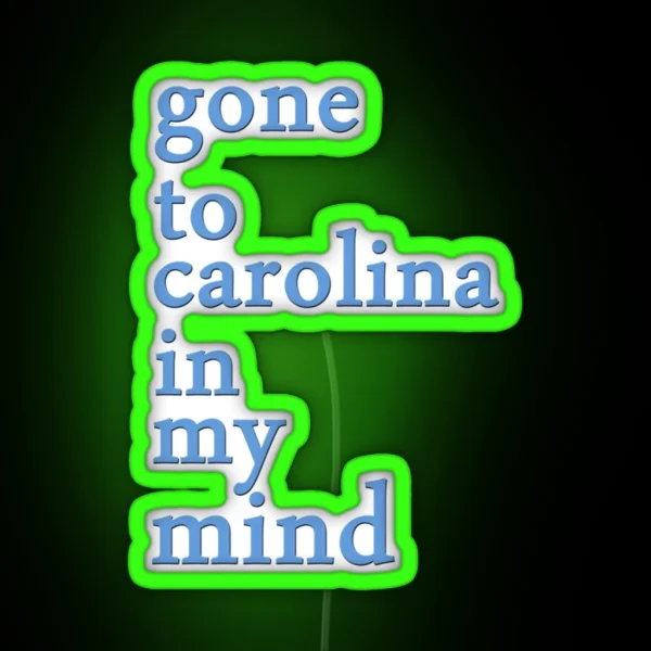 Gone To Carolina In My Mind RGB Neon Sign
