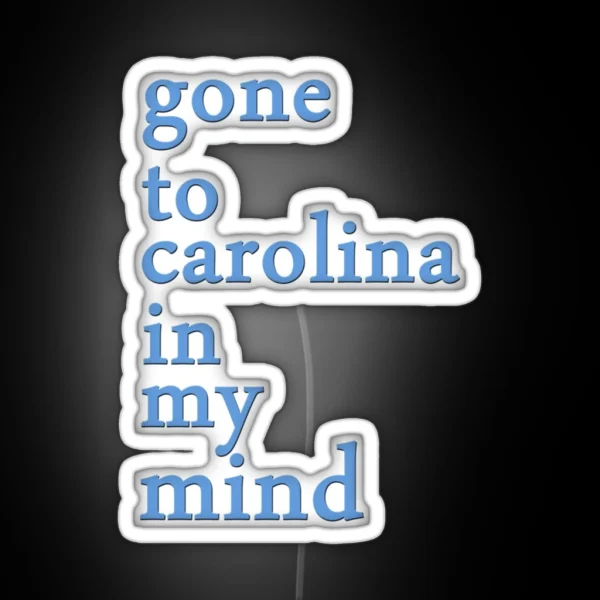 Gone To Carolina In My Mind RGB Neon Sign