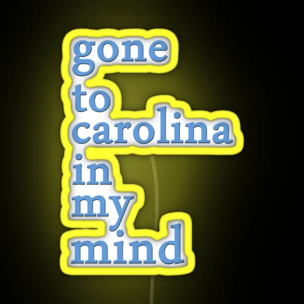 Gone To Carolina In My Mind RGB Neon Sign