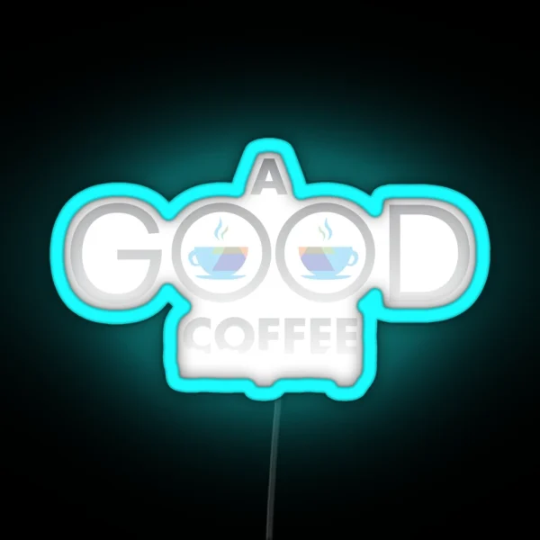 Good Coffee Morning Ritual Quote Day RGB Neon Sign