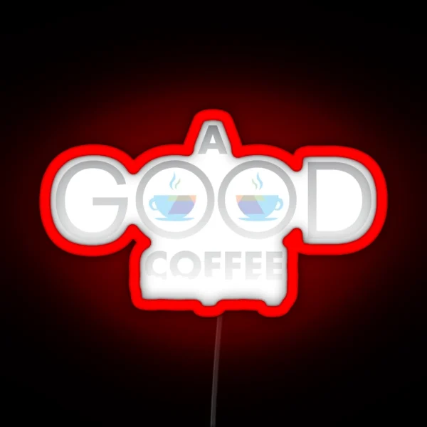 Good Coffee Morning Ritual Quote Day RGB Neon Sign
