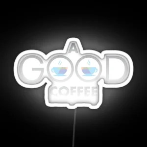 Good Coffee Morning Ritual Quote Day RGB Neon Sign