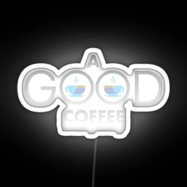 Good Coffee Morning Ritual Quote Day RGB Neon Sign