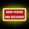 Good Person Bad Decisions Funny Character Distinction Not A Bad Person RGB Neon Sign - Image 5