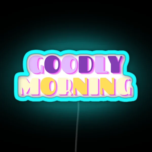 Goodly Morning RGB Neon Sign