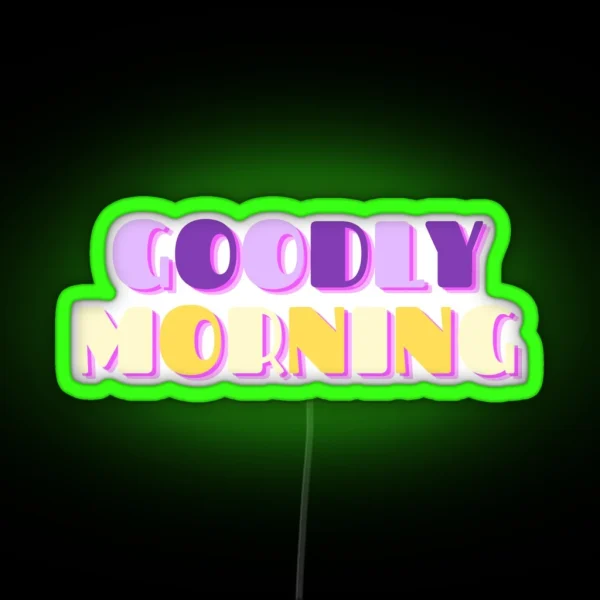 Goodly Morning RGB Neon Sign