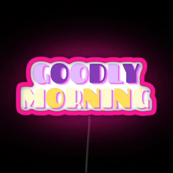Goodly Morning RGB Neon Sign