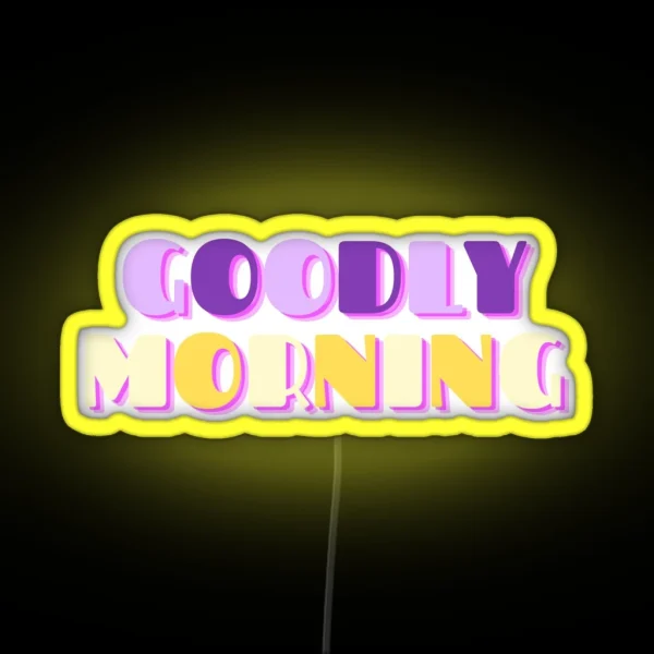 Goodly Morning RGB Neon Sign