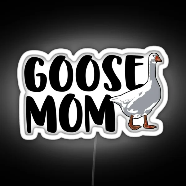 Goose Mom RGB Neon Sign