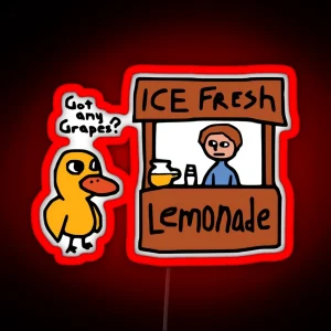 Got Any Grapes Duck Ice Fresh Lemonade Funny Gifled The Duck Song Led Silly Goose Led Got Any Grapes Led RGB Neon Sign