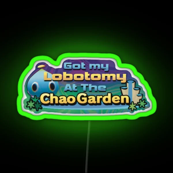 Got My Lobotomy At The Chao Garden RGB Neon Sign