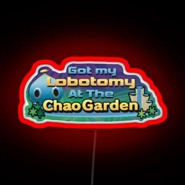 Got My Lobotomy At The Chao Garden RGB Neon Sign