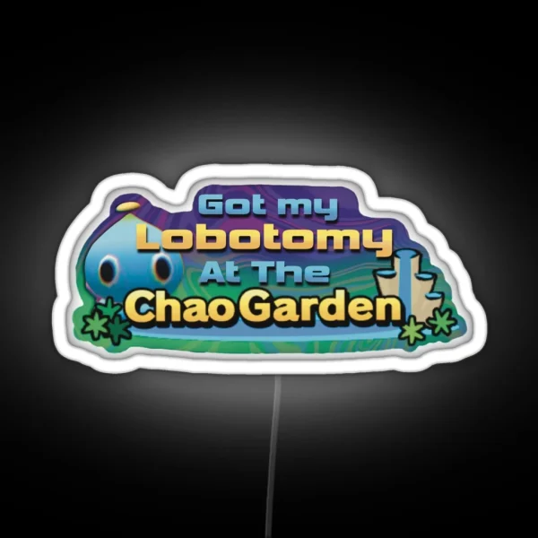 Got My Lobotomy At The Chao Garden RGB Neon Sign
