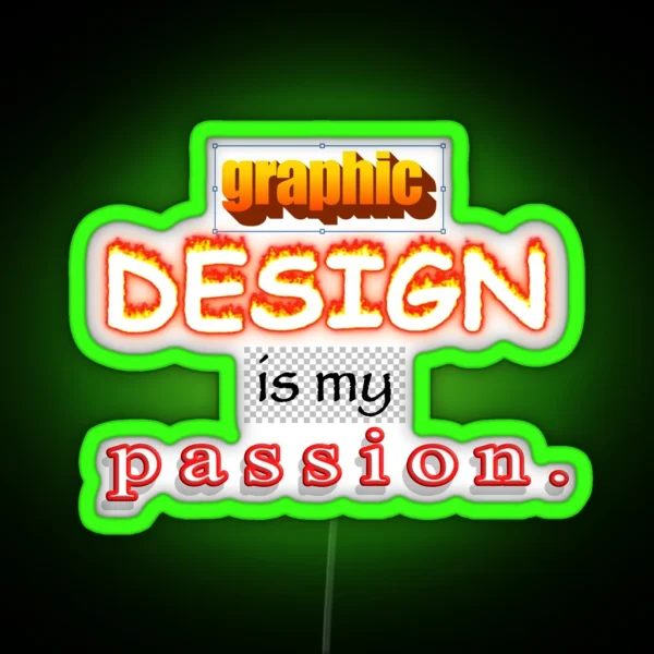 Graphic Design Is My Passion Word Art RGB Neon Sign
