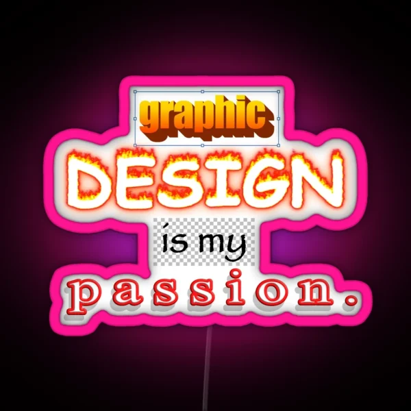 Graphic Design Is My Passion Word Art RGB Neon Sign