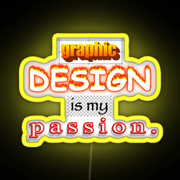 Graphic Design Is My Passion Word Art RGB Neon Sign