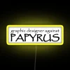 Graphic Designer Against Papyrus RGB Neon Sign - Image 5