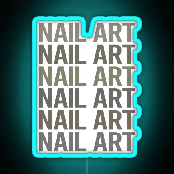 Gray Text Art Nail Art Nail Tech Nails Manicure Manicurist Pedicure Pedicurist RGB Neon Sign