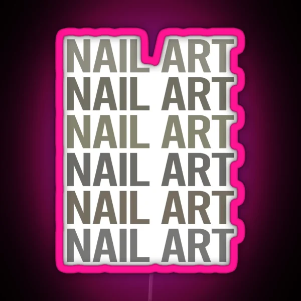 Gray Text Art Nail Art Nail Tech Nails Manicure Manicurist Pedicure Pedicurist RGB Neon Sign