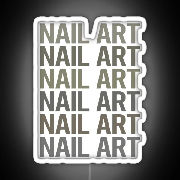 Gray Text Art Nail Art Nail Tech Nails Manicure Manicurist Pedicure Pedicurist RGB Neon Sign