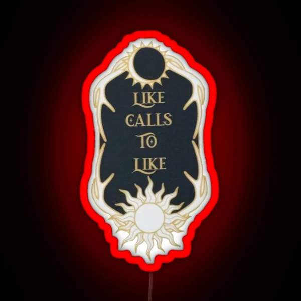 Grishaverse Like Calls To Like Quote RGB Neon Sign