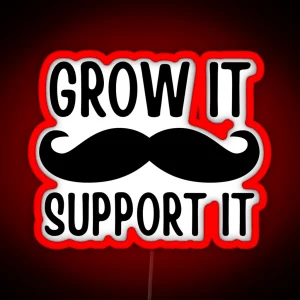 Grow It Support It Funny Movember Puns RGB Neon Sign