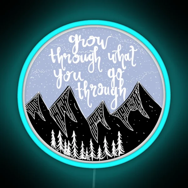Grow Through What You Go Through RGB Neon Sign