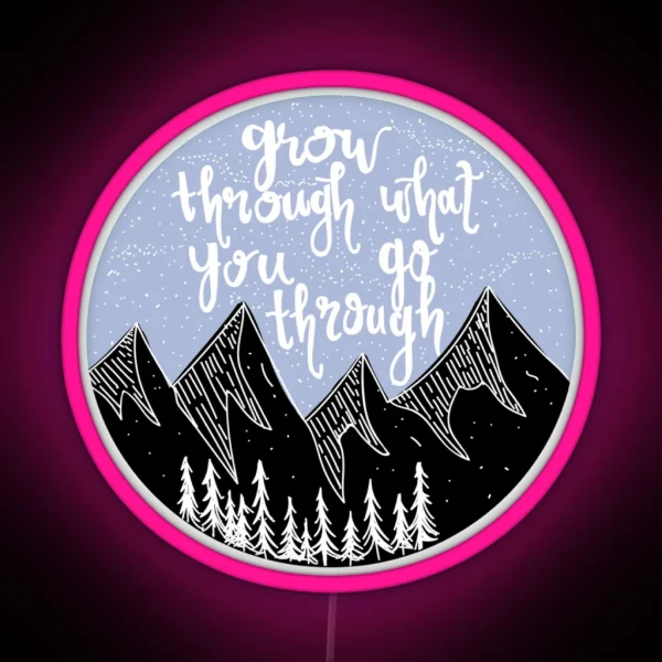 Grow Through What You Go Through RGB Neon Sign