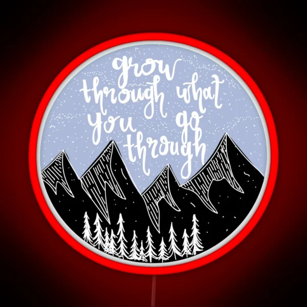 Grow Through What You Go Through RGB Neon Sign
