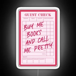 Guest Check Buy Me Books And Call Me Pretty Pink Kindle Bookish For Book Lover RGB Neon Sign