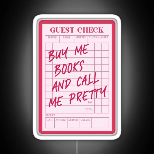 Guest Check Buy Me Books And Call Me Pretty Pink Kindle RGB Neon Sign
